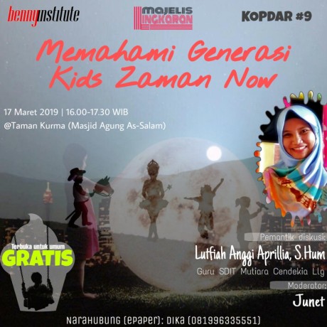 Memahami Generasi kids Zaman Now (Esai Lingkaran Kopdar #9)