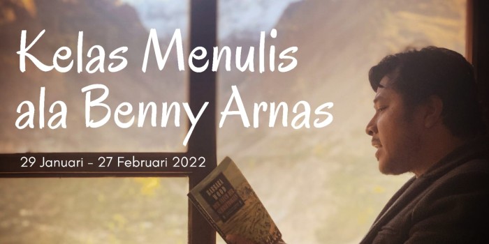 Ada yang Baru di Kelas Menulis ala Benny Arnas 2022!